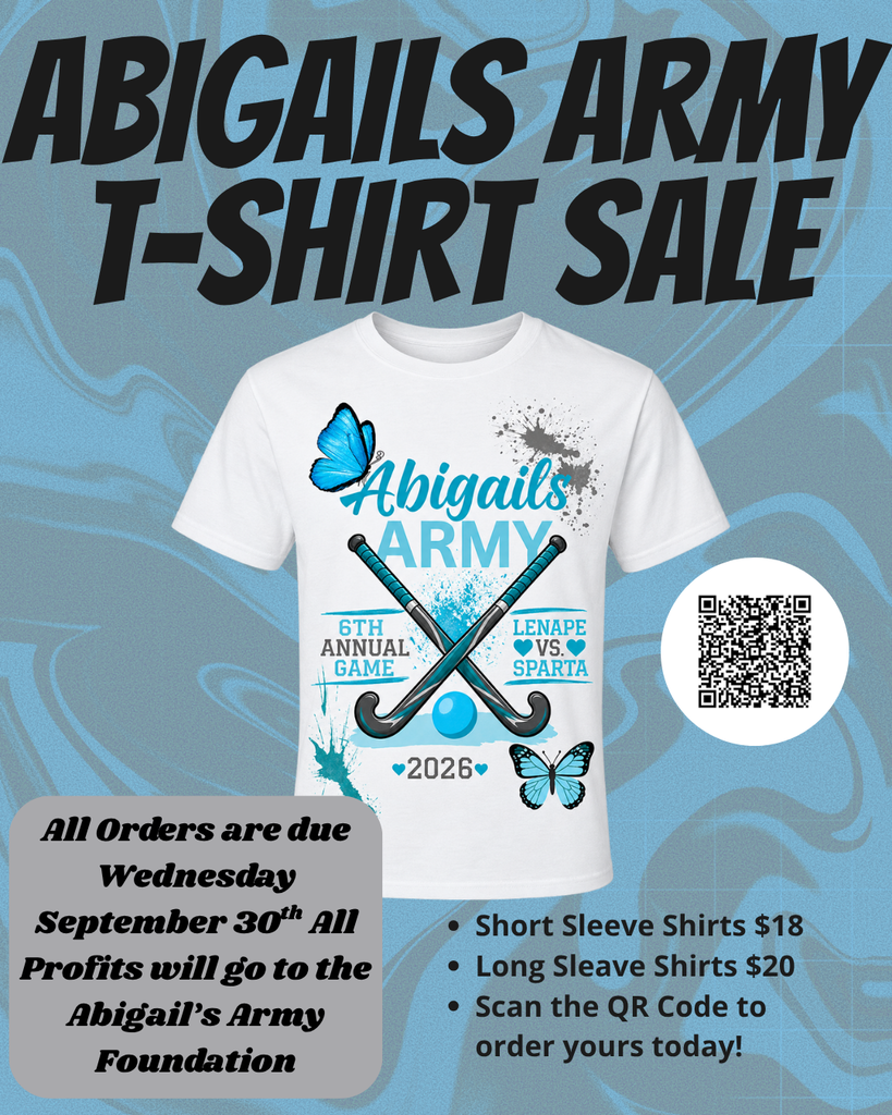 Abigail’s Army T-shirt sale flyer featuring a white 2026 Abigail’s Army shirt for the 6th Annual Lenape vs. Sparta field hockey game. Short-sleeve shirts are $18 and long-sleeve shirts are $20. Orders are due Wednesday, September 30, and all profits benefit the Abigail’s Army Foundation. A QR code is included to place an order.