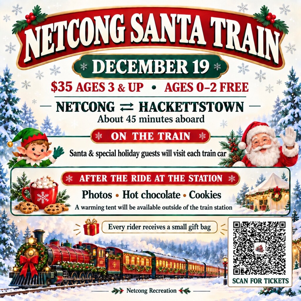 Netcong Recreation’s Santa Train flyer for December 19. Enjoy an approximately 45-minute round-trip ride between Netcong and Hackettstown, with Santa and special holiday guests visiting each train car. Tickets are $35 for ages 3 and up; ages 0–2 ride free. After the ride, enjoy photos, hot chocolate, cookies, and an outdoor warming tent at the station. Every rider receives a small gift bag. Scan the QR code for tickets.