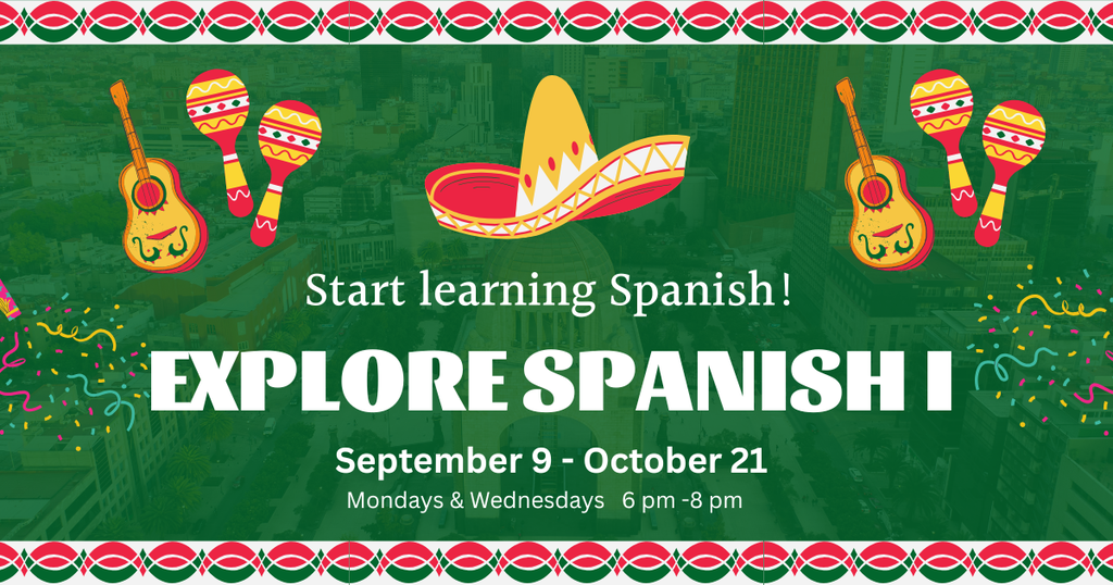 A green and red flyer advertising a class called Explore Spanish I with dates and times of the course.