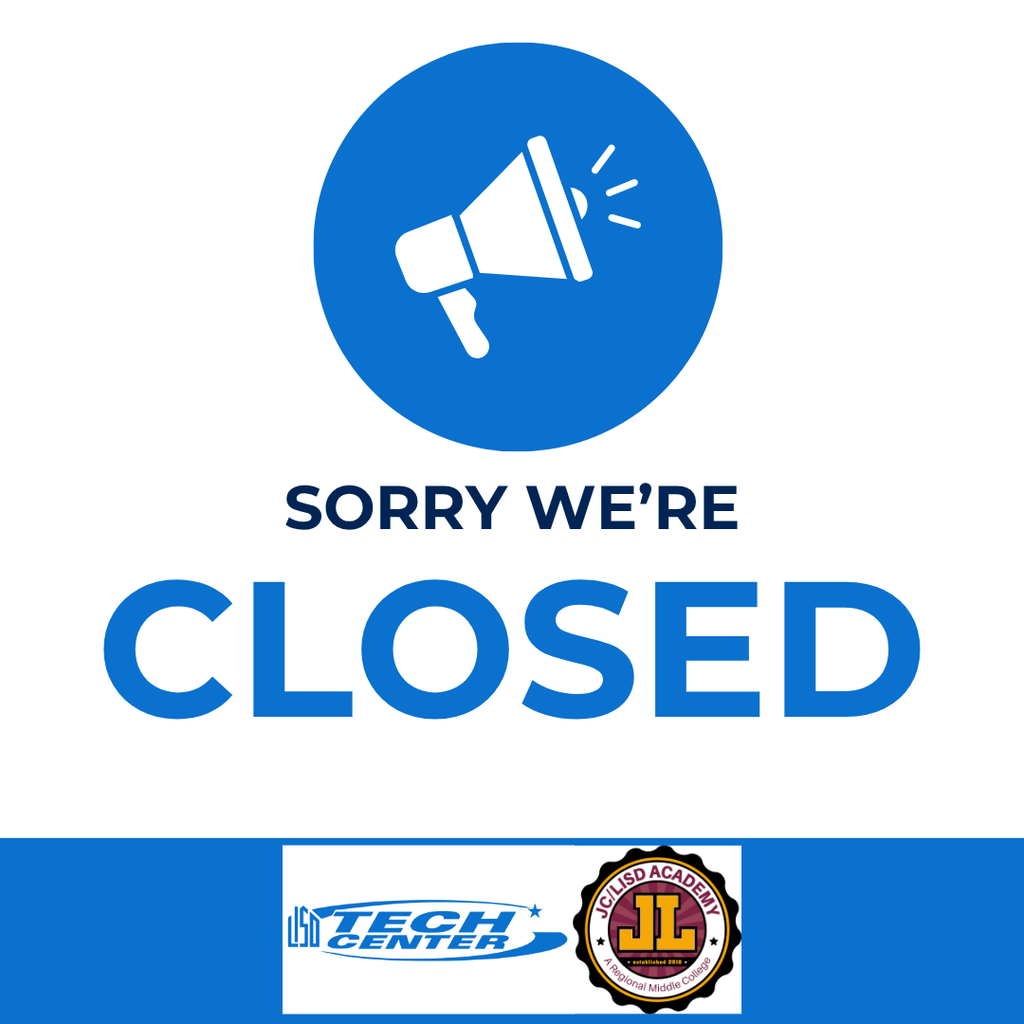 A graphic with a mic symbol stating we're closed for the remainder of today September 16, 2026. it includes the logos of both the LISD TECH Center and JC/LISD Academy.