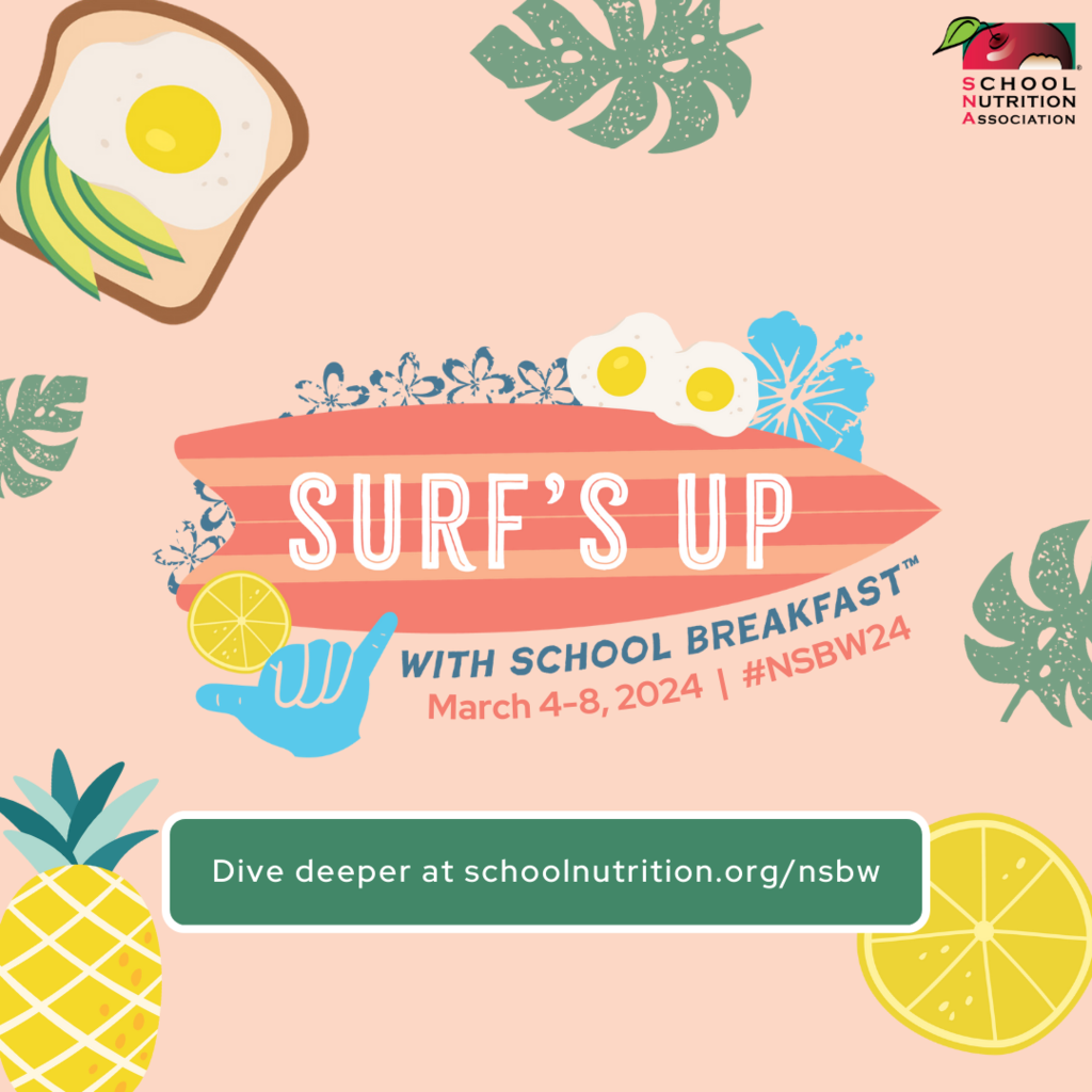 Image that says "Surf's Up with School Breakfast", March 4-8, 2024 with link to https://schoolnutrition.org/nsbw.