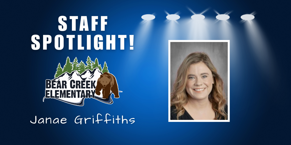 Staff Spotlight! Janae Griffiths Bear Creek Elementary