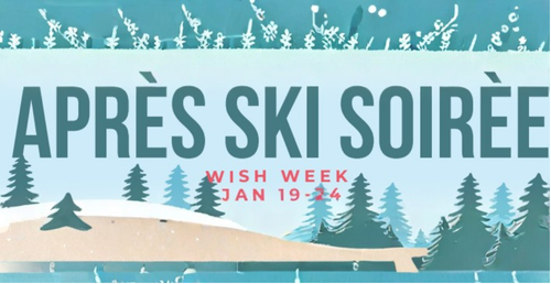 Apres Ski Soiree Wish Week January 19-24