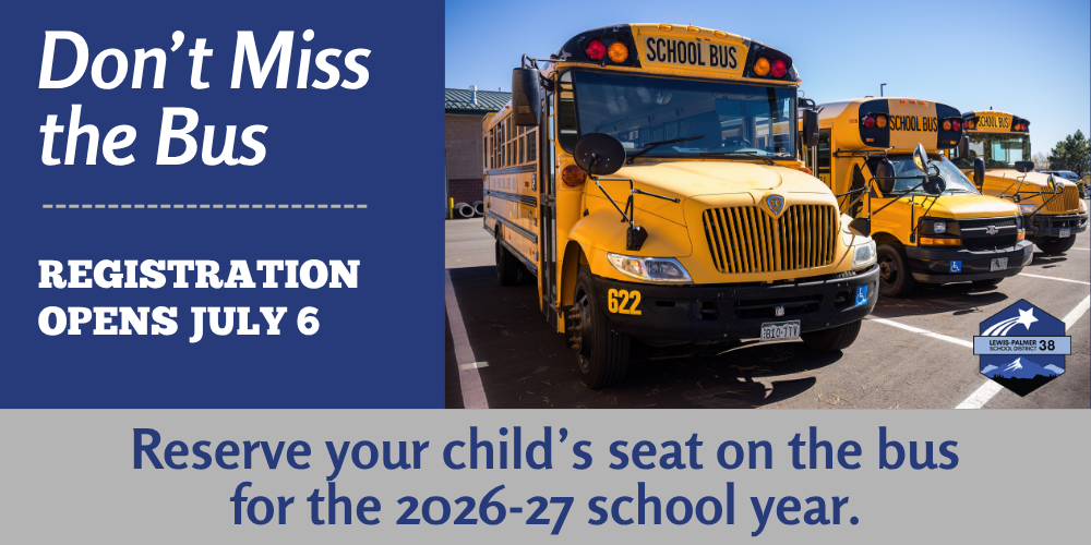 Don't Miss the Bus....Registration Opens July 6....Reserve your child's seat on the bus for 2026-27 school year