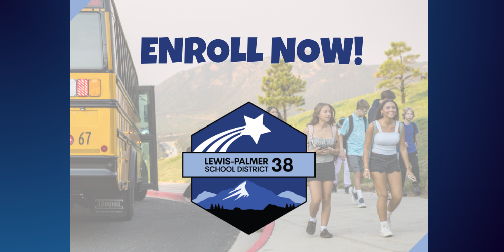Enroll Now: Lewis-Palmer School District 38 logo over picture of students getting of a school bus