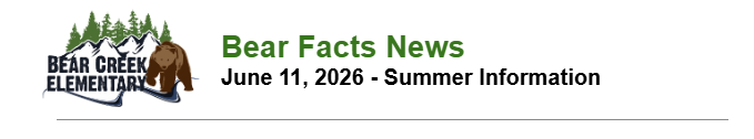 Bear Creek Logo with Bear Facts News in green font and the date june 11, 2026-summer information