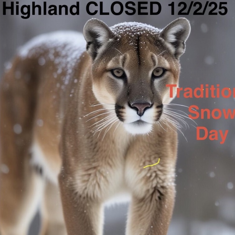 cougar standing in snow with announcement that Highland is closed Tuesday 12/2/25 - Traditional Snow Day
