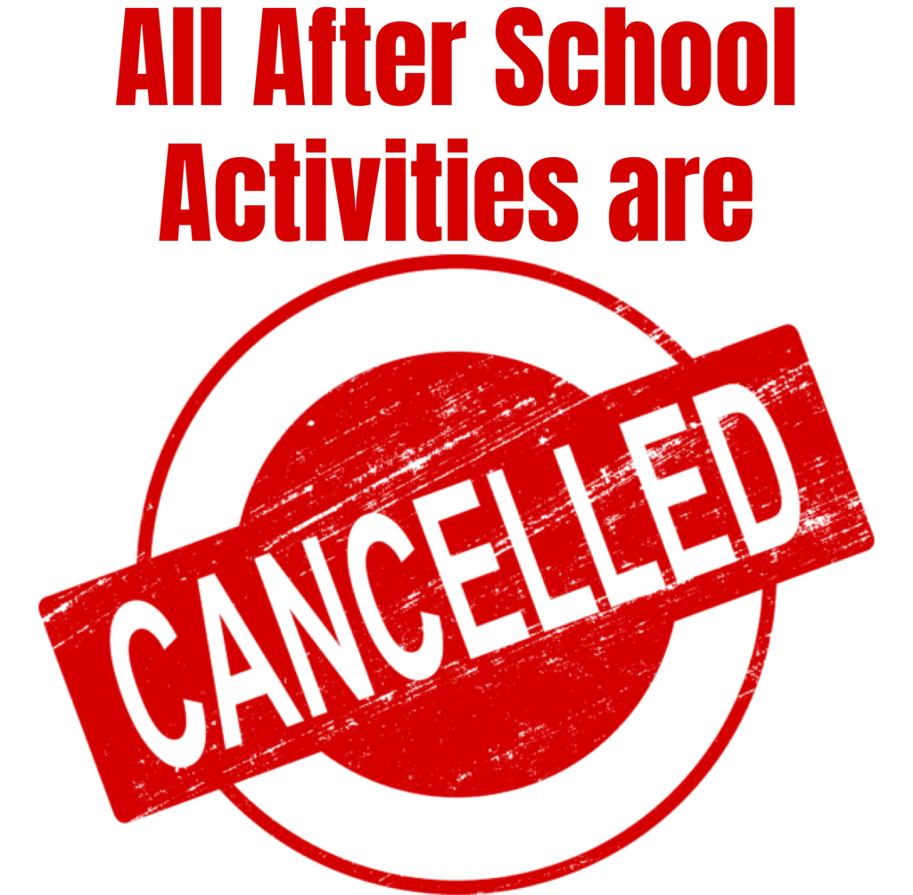 Image of the words, "All After School Activities are cancelled"