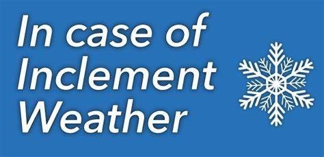Inclement Weather