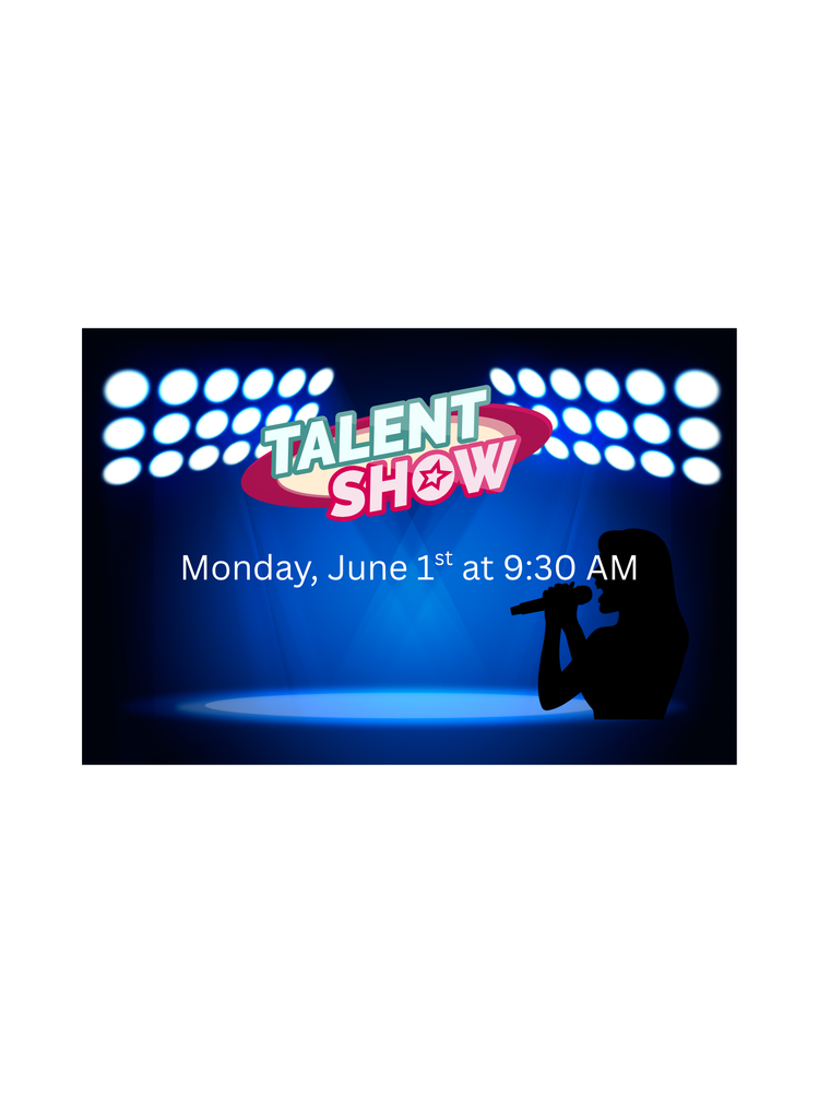 Talent Show June 1st @ 9:30 at Centennial Gym