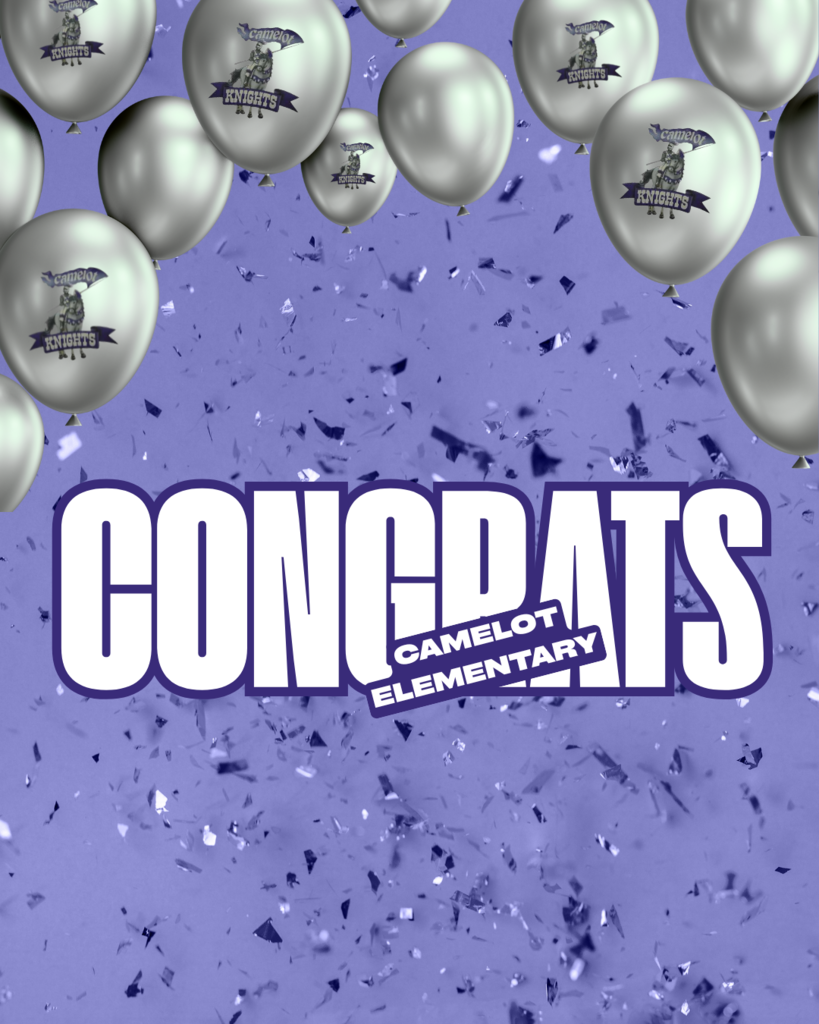 Congratulations  Camelot Elementary