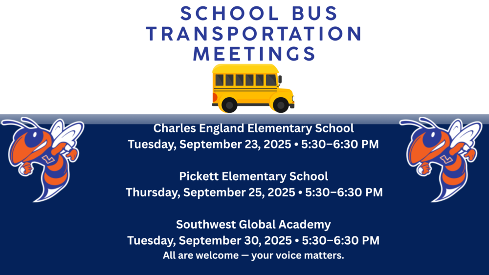 “Lexington City Schools School Bus Transportation Meetings: Sept. 23 at Charles England, Sept. 25 at Pickett, Sept. 30 at Southwest. Families invited to share input, with prize drawings and interpretation available.”