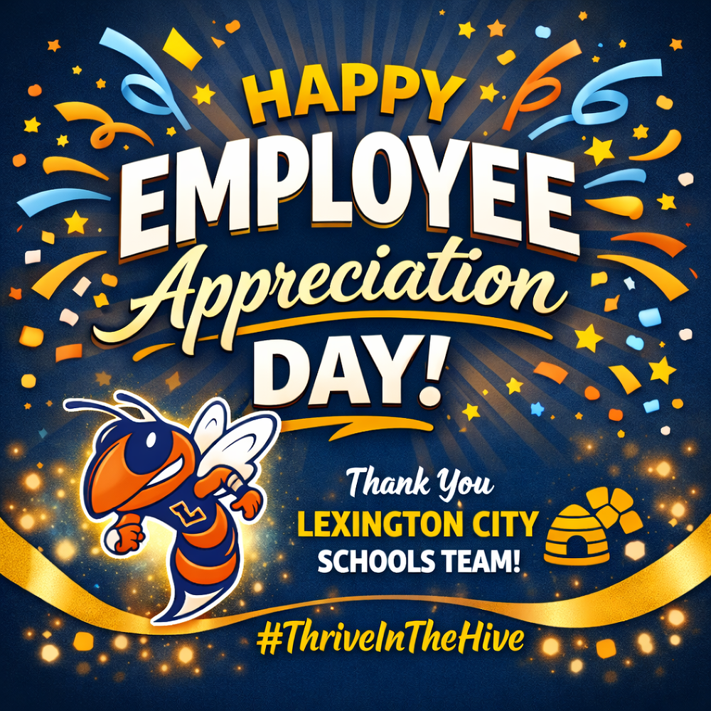Graphic celebrating Employee Appreciation Day at Lexington City Schools featuring the Yellow Jacket mascot, honeycomb design, and the message “Happy Employee Appreciation Day. Thank you Lexington City Schools team. #ThriveInTheHive.”