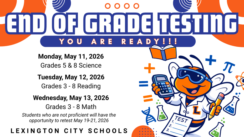 Graphic announcing Lexington City Schools End-of-Grade Testing schedule for May 11–13, 2026, including science, reading, and math testing dates for grades 3–8, with retest dates May 19–21.