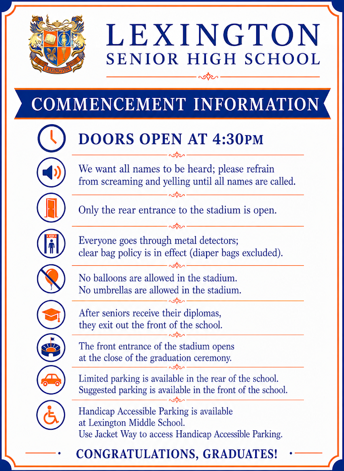 **Alt Text:** Lexington Senior High School commencement information graphic in blue and orange district colors featuring graduation day procedures and reminders for guests attending the Class of 2026 ceremony at Philpott Memorial Stadium. Information includes doors opening at 4:30 PM, rear entrance access only before the ceremony, metal detectors and clear bag procedures, no balloons or umbrellas allowed, parking guidance, handicap accessible parking information at Lexington Middle School via Jacket Way, and reminders to maintain a respectful environment so all graduate names can be heard. The graphic concludes with the message “Congratulations, Graduates!”