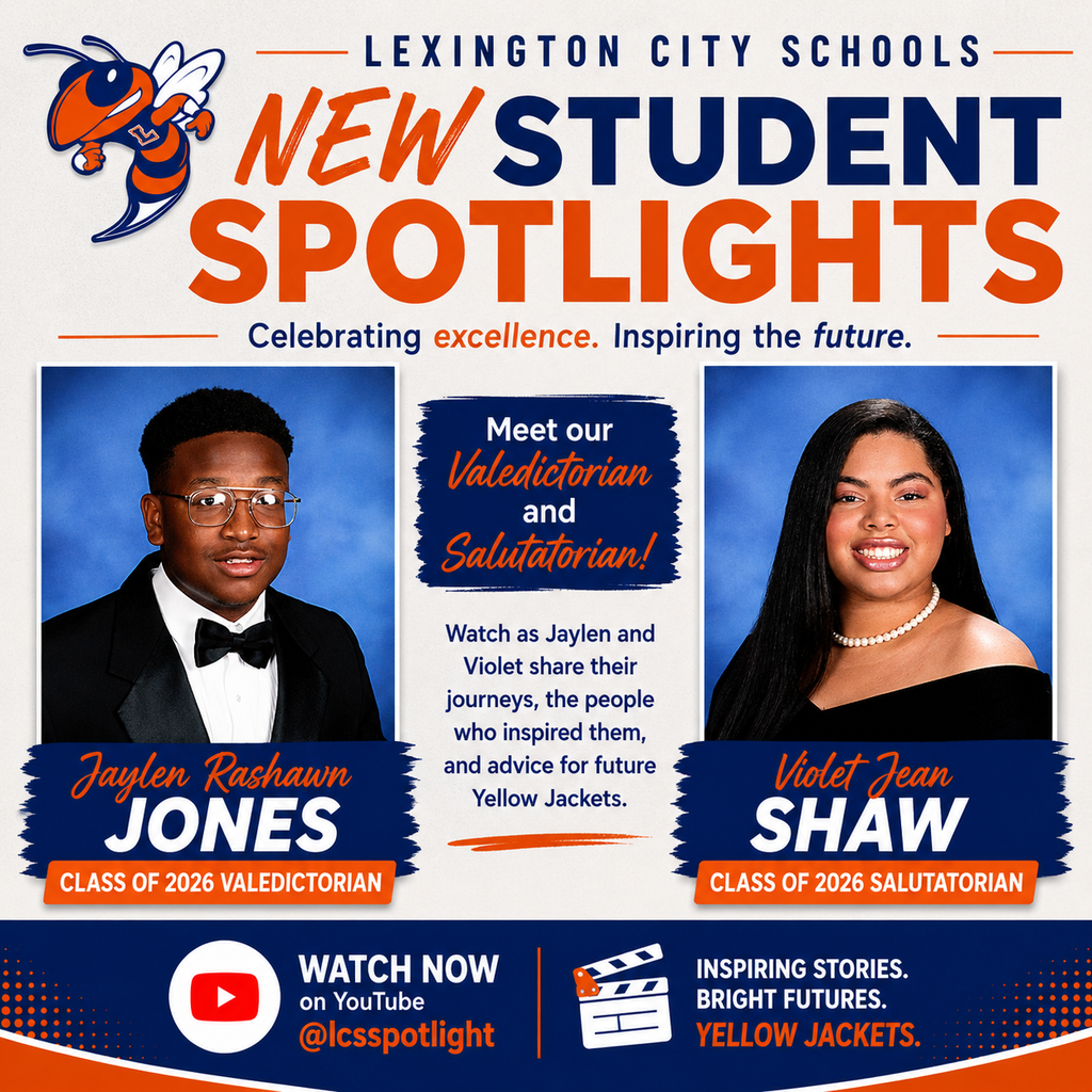 Graphic promoting Lexington City Schools' Student Spotlight series featuring the Class of 2026's top academic achievers. The graphic includes senior portraits of Valedictorian Jaylen Rashawn Jones and Salutatorian Violet Jean Shaw, highlights their achievements, and invites viewers to watch their inspiring stories on the Lexington City Schools YouTube channel, @lcsspotlight.