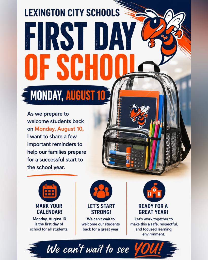 Lexington City Schools’ first day of school is Monday, August 10. We look forward to welcoming students back.