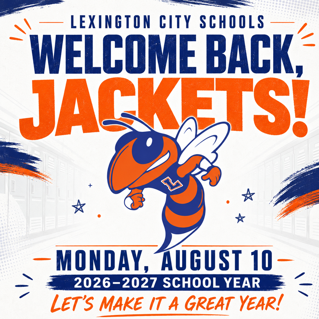 Lexington City Schools welcomes students back Monday, August 10, for the 2026–2027 school year. Let’s make it a great year!