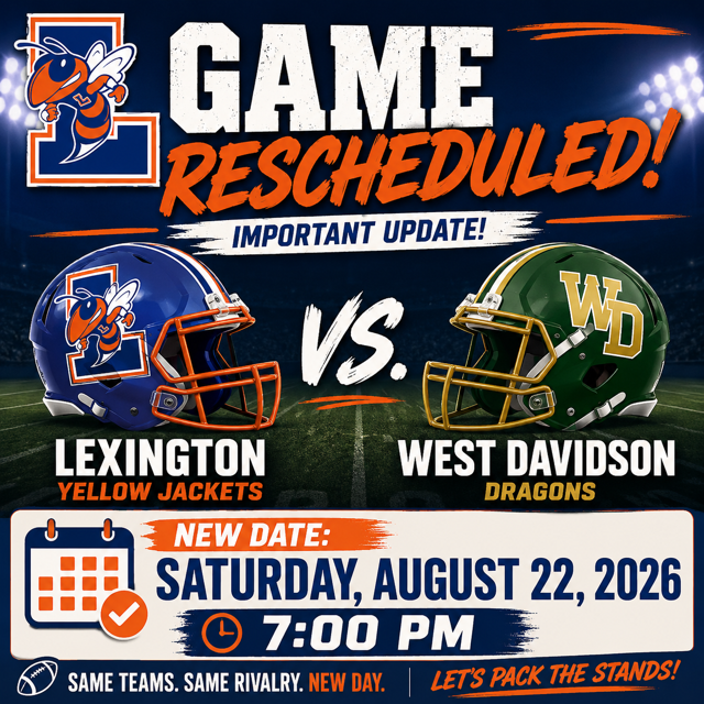 IMPORTANT SCHEDULE UPDATE: Due to impending weather, the Lexington Varsity Football game against West Davidson has been rescheduled for Saturday, August 22, at 7:00 p.m, graphic.