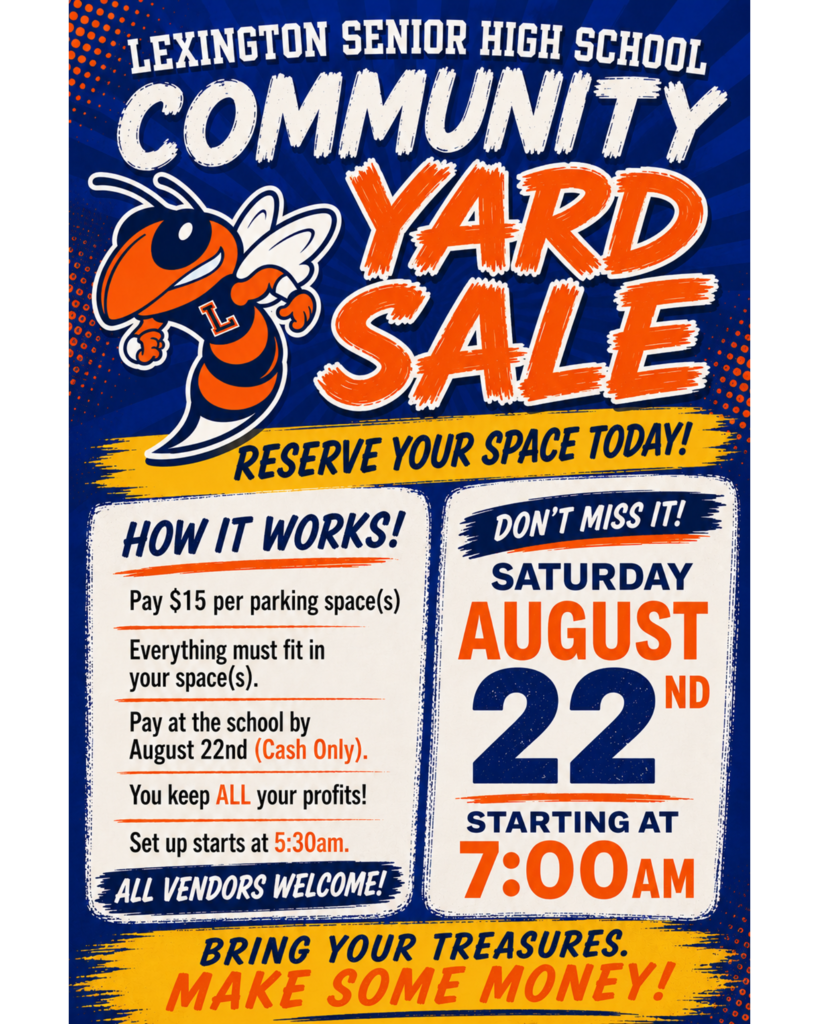 Graphic promoting the Lexington Senior High School Community Yard Sale. The event will be held on Saturday, August 22, 2026, beginning at 7:00 a.m. Vendor spaces are available for $15 per space, and vendors keep 100% of their profits. Spaces may be purchased at Lexington Senior High School through August 22. For more information, contact the LSHS main office at (336) 242-1574. The graphic includes Lexington Senior High School branding and yard sale-themed graphics.