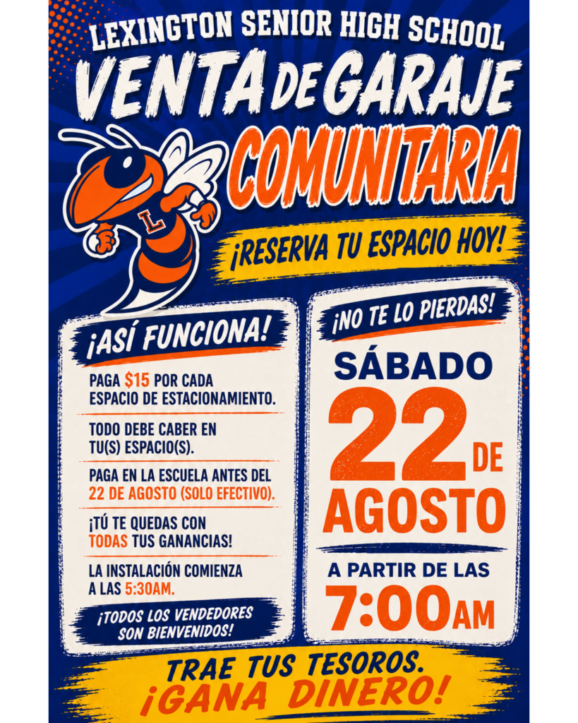 Gráfico que promociona la Venta Comunitaria de Garaje de Lexington Senior High School. El evento se llevará a cabo el sábado 22 de agosto de 2026 a partir de las 7:00 a. m. Los espacios para vendedores están disponibles por $15 cada uno, y los vendedores conservan el 100% de sus ganancias. Los espacios pueden comprarse en Lexington Senior High School hasta el 22 de agosto. Para obtener más información, comuníquese con la oficina principal de LSHS al (336) 242-1574. El gráfico incluye la imagen institucional de Lexington Senior High School y elementos gráficos relacionados con una venta de garaje.