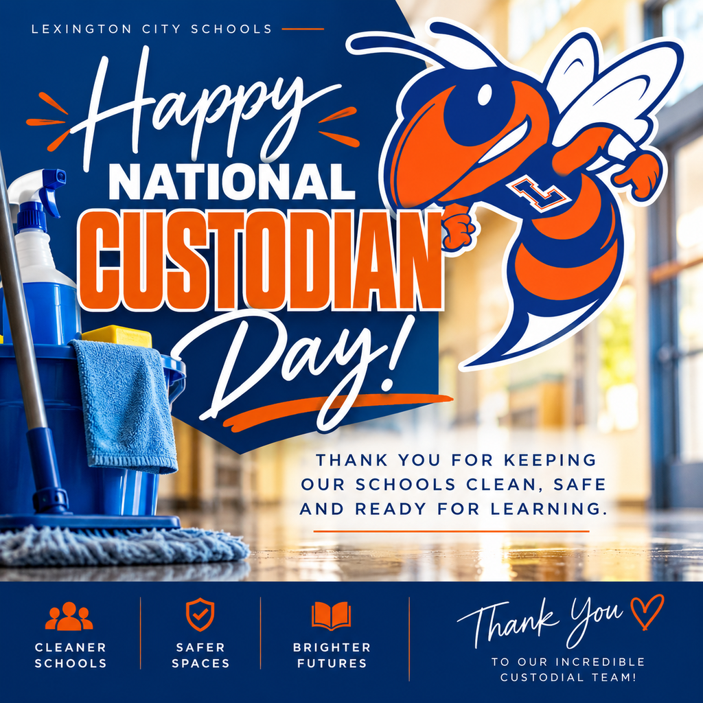 Lexington City Schools National Custodian Day graphic featuring the district’s orange-and-blue hornet mascot, cleaning supplies and a school hallway. Text thanks custodians for keeping schools clean, safe and ready for learning.