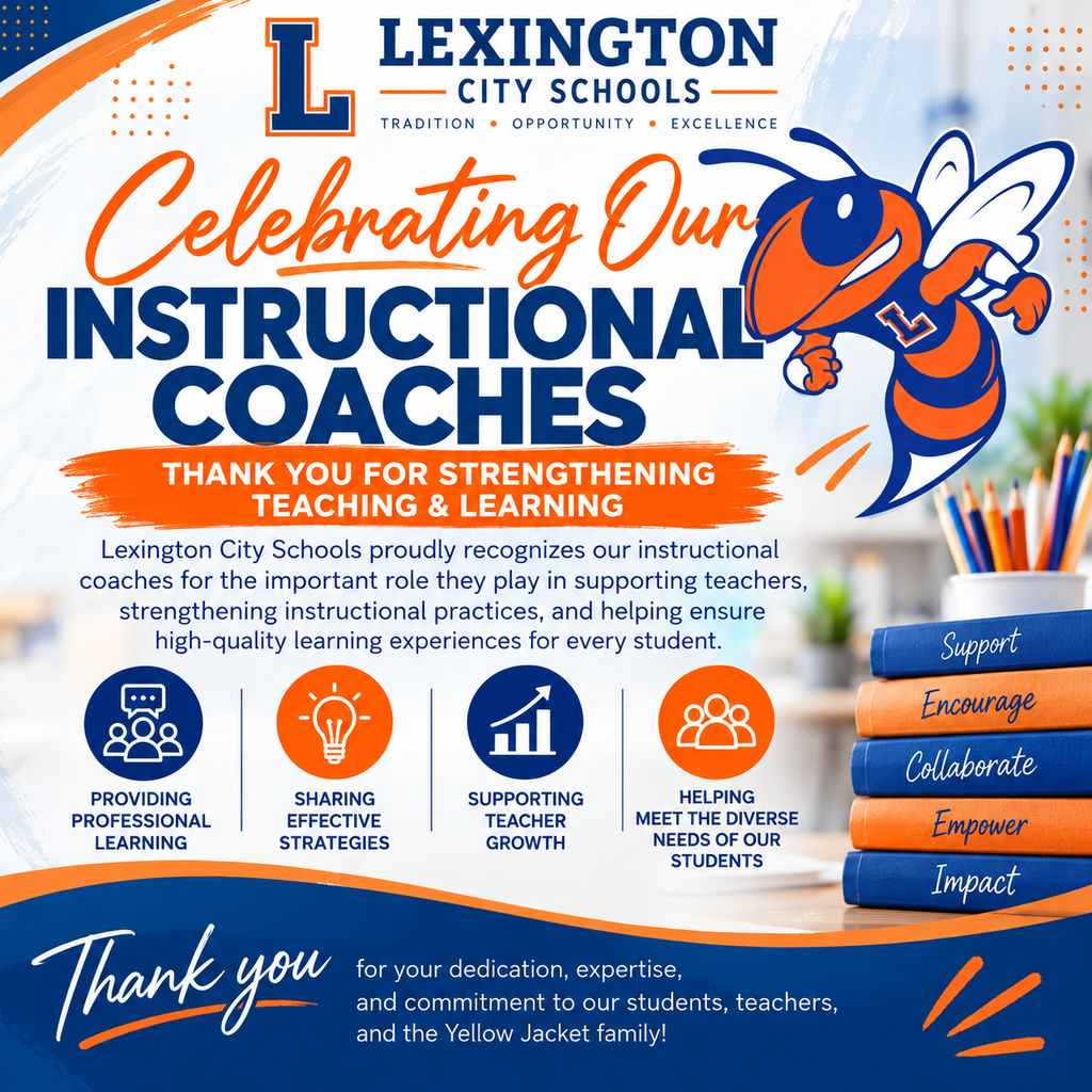 Lexington City Schools appreciation graphic celebrating instructional coaches in recognition of National Instructional Coaches Day. The blue, orange, and white design features the district's Yellow Jacket mascot and the message, “Thank You for Strengthening Teaching & Learning.” Four icons highlight professional learning, effective instructional strategies, teacher growth, and meeting students' diverse needs. The graphic concludes with a message thanking instructional coaches for their dedication to students, teachers, and the Yellow Jacket family.