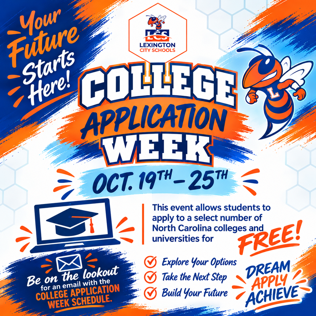 Lexington City Schools College Application Week flyer announcing October 19–25, 2026. The blue, orange, and white graphic features the district logo and Yellow Jacket mascot with the message “Your Future Starts Here!” Students at Lexington Senior High School are encouraged to apply to select North Carolina colleges and universities for free during College Application Week. Students should check their email for the schedule. The flyer concludes with “Dream. Apply. Achieve.”