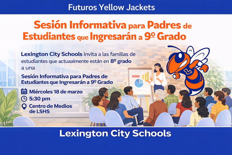 Gráfico que anuncia una sesión informativa para padres de estudiantes que ingresarán a 9º grado el 18 de marzo a las 5:30 pm en el Centro de Medios de LSHS.