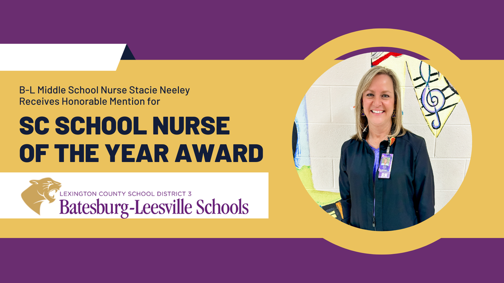 Batesburg-Leesville Middle School is proud to celebrate Nurse Stacie Neeley for receiving an Honorable Mention for the 2025 South Carolina Association of School Nurses (SCASN) School Nurse of the Year Award. graphic