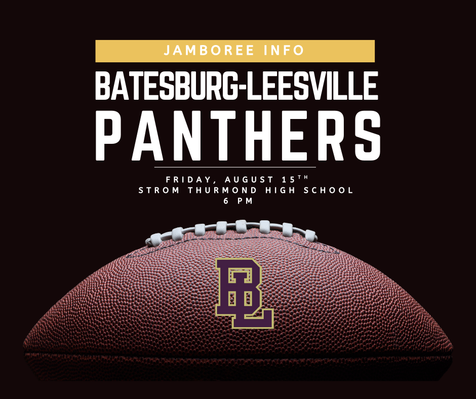 Graphic that says Jamboree Info - Batesburg-Leesville Panthers - Friday, August 15th - Strom Thurmond High School - 6 pm