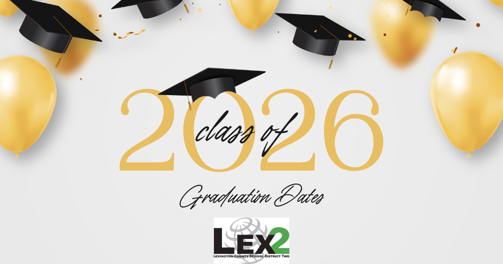 Photo illustration that says Class of 2026 Graduation Dates with Lexington Two logo and balloons and graduation caps