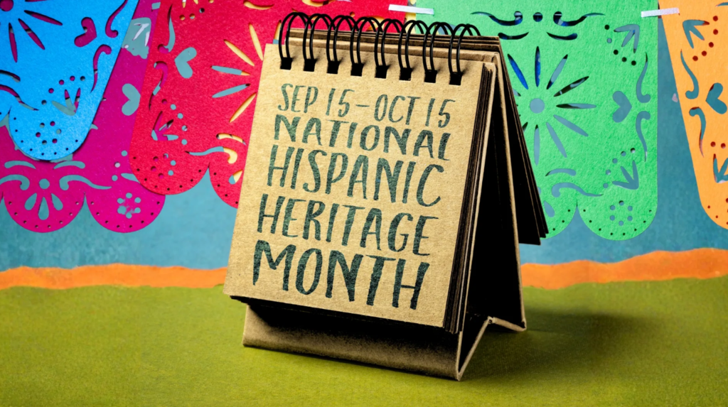 Hispanic Heritage Month is Sept 15-Oct 15