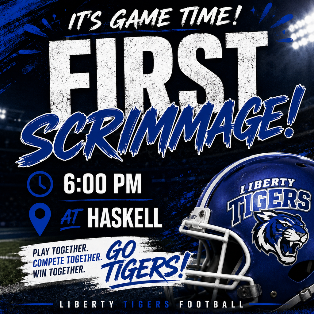 Come support you 2026 Liberty Tiger Football Team.