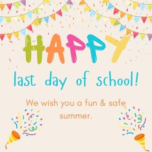 Graphic wishing students a happy last day of school