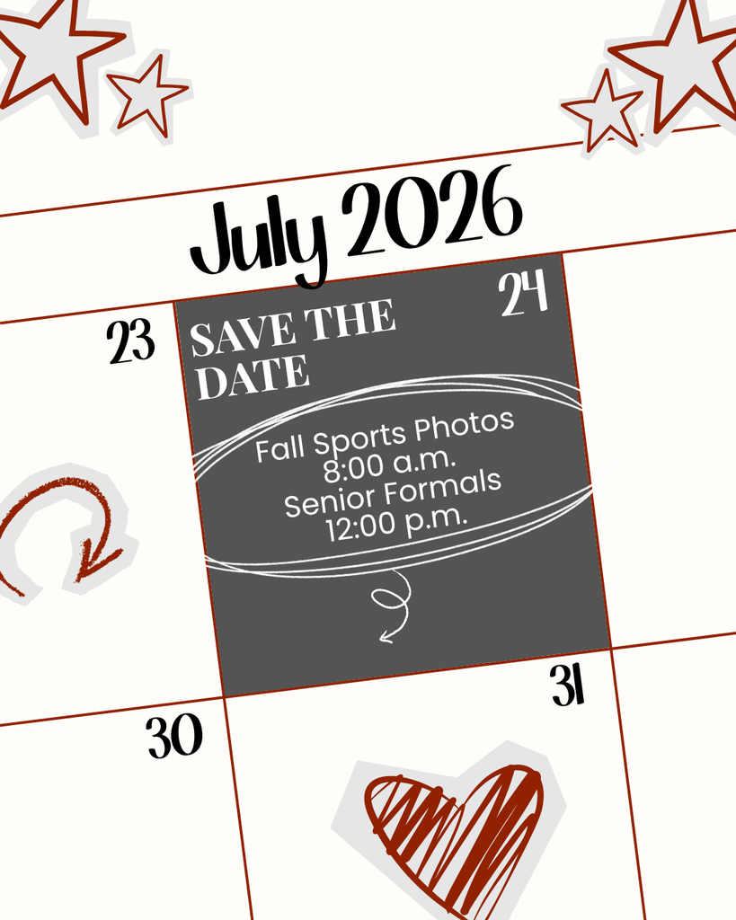 Save the Date! July 24 Fall Sports Photos begin at 8:00 a.m. and Senior Formals begin at 12:00 p.m.