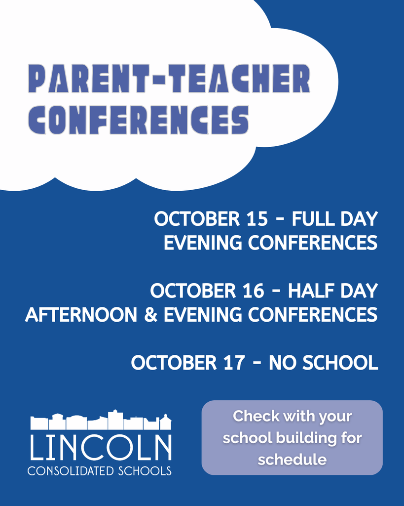 Parent Teacher Conferences Oct 15 and 16. October 17 no School. Check building for schedules.