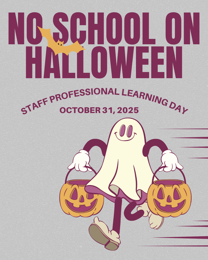 No School on Halloween, Staff Professional Learning Day, October 31