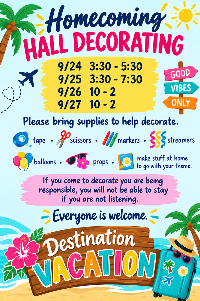 Colorful school flyer for “Homecoming Hall Decorating” with dates and times (9/24, 9/25, 9/26), a list of supplies to bring, a note about being responsible and listening, “Everyone is welcome,” and “Destination Vacation” theme with palm trees, balloons, and beach icons.