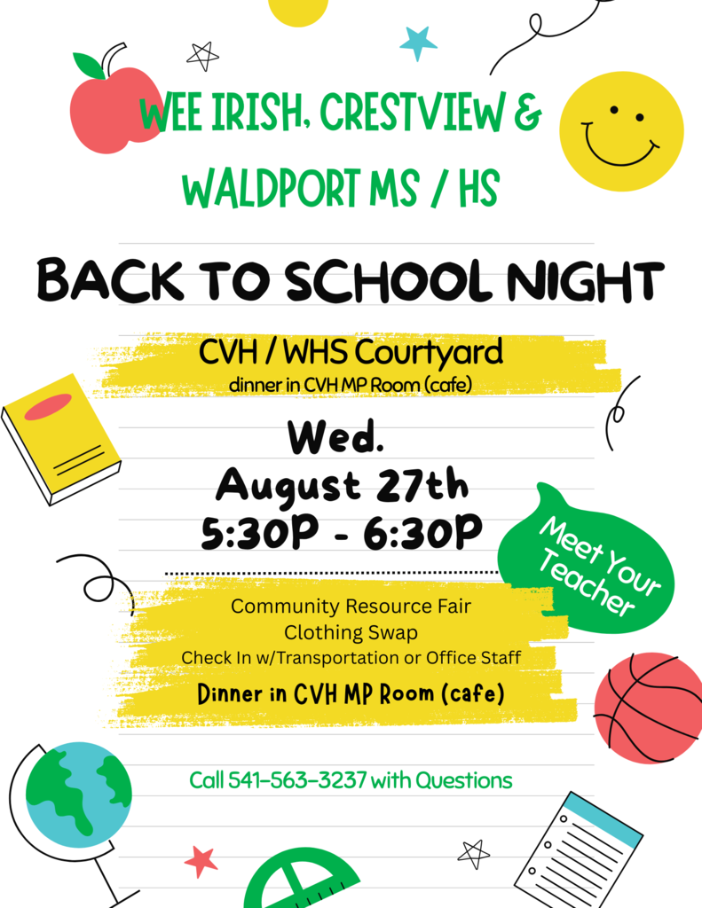 Back to School Night on August 27th at 5:30PM. Dinner and clothing swap are in the Cafe. Community Resource Fair, Teachers, and Transportation will be in the Courtyard. Call 541-563-3237 with questions. 