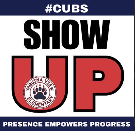 Attendance campaign graphic stating 'Cubs show up' and 'Presence Empowers Progress' with the Yaquina View Elementary school logo