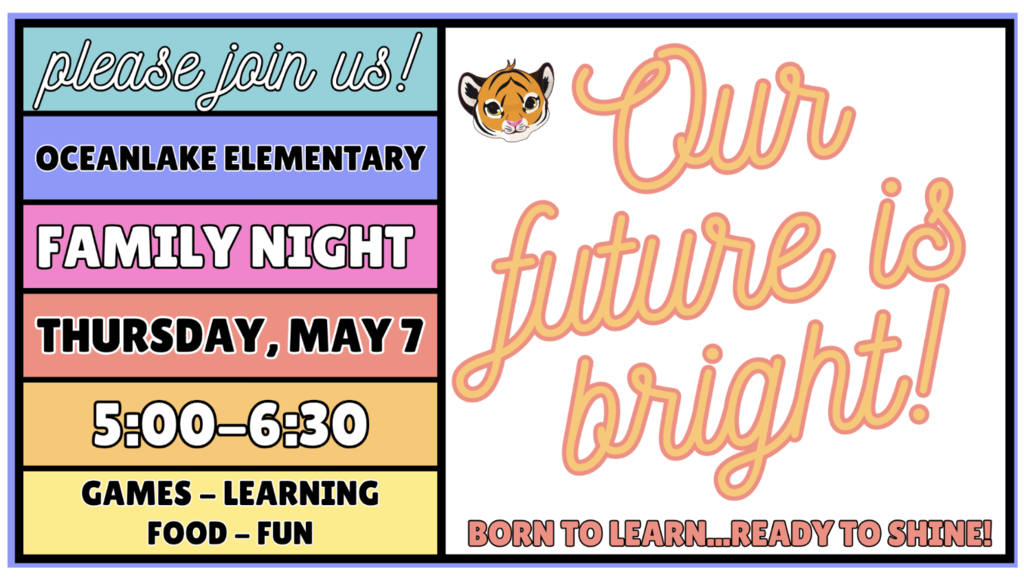 Colorful flyer for Oceanlake Elementary Family Night on Thursday, May 7, 5:00–6:30. Includes tiger mascot and message “Our future is bright,” with activities: games, learning, food, and fun.