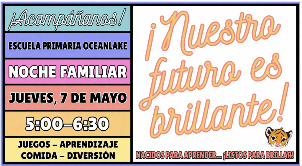 Volante colorido para la Noche Familiar de Oceanlake el jueves 7 de mayo, 5:00–6:30. Incluye mascota de tigre y el mensaje “Nuestro futuro es brillante,” con juegos, aprendizaje, comida y diversión.