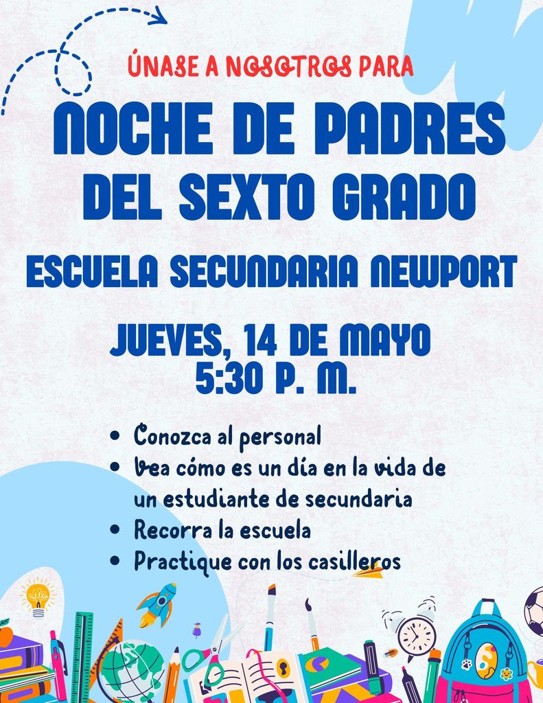 Por favor, acompáñenos en Newport Middle School para la Noche de Padres de 6.º grado, este jueves 14 de mayo a las 5:30 p. m.