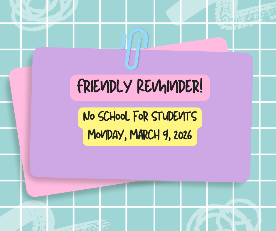A digital graphic with a light blue and white grid background featuring scribbled white circles. In the center, a purple rectangular card is clipped to a pink card with a blue paperclip. On the purple card, a pink banner reads FRIENDLY REMINDER! in black handwritten-style font. Below it, a yellow banner reads No SCHOOL For STUDENTS MONDAY, MARCH 9, 2026 in the same black font.