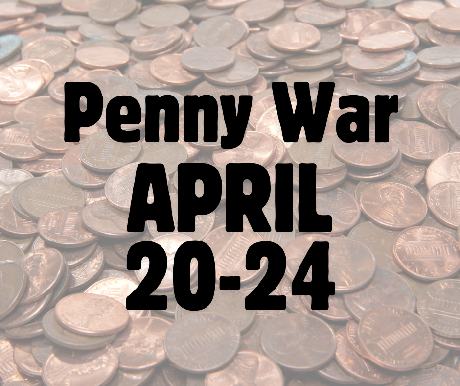 Text saying Penny War, April 20-24 with a pile of pennies in the background