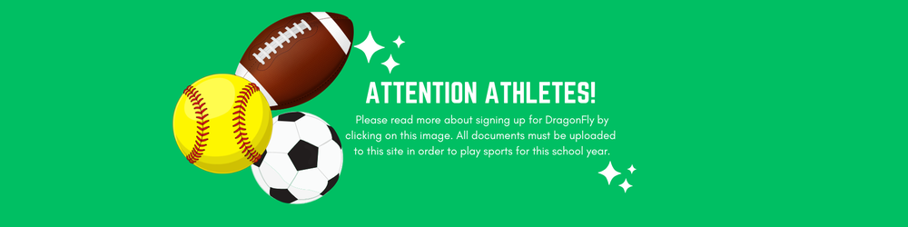 A vibrant green banner featuring an illustration of an American football, a yellow softball or baseball, and a black-and-white soccer ball grouped together on the left. White sparkle graphics frame the central white text, which reads: "ATTENTION ATHLETES! Please read more about signing up for DragonFly by clicking on this image. All documents must be uploaded to this site in order to play sports for this school year."