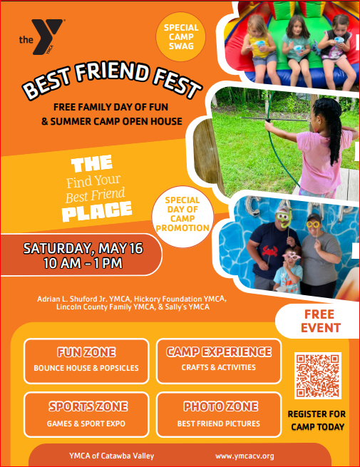 Flyer for the YMCA Best Friend Fest, a free family day of fun and summer camp open house. The event takes place Saturday, May 16, from 10 AM to 1 PM at Adrian L. Shuford Jr. YMCA, Hickory Foundation YMCA, Lincoln County Family YMCA, and Sally’s YMCA. The flyer features the YMCA logo and the phrase The Find Your Best Friend Place. It includes images of children eating popsicles on a bounce house, a girl practicing archery, and a family posing with photo booth props. Key event features listed are Special Camp Swag and Special Day of Camp Promotion. Activities are divided into four areas: Fun Zone (bounce house and popsicles), Camp Experience (crafts and activities), Sports Zone (games and sport expo), and Photo Zone (best friend pictures). A QR code is provided to register for camp today. Presented by YMCA of Catawba Valley, website www.ymcacv.org.