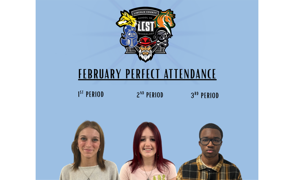 Three LCST students representing 1st, 2nd and 3rd periods who had perfect attendance and zero tardies for the month of February.
