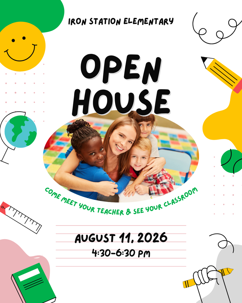 Iron Station Elementary Open House. Come meet your teacher & see your classroom. August 11, 2026, 4:30–6:30 PM. Oval photograph in the center shows a female teacher smiling and hugging three young elementary students of diverse backgrounds inside a classroom. The background is a white flyer decorated with colorful, playful school-themed doodles including a yellow smiley face, a globe, a pencil, a tennis ball, a ruler, a green notebook, and a hand holding a crayon.